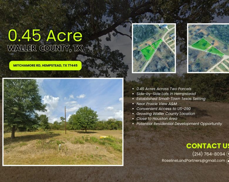 0.45 Acres • Two Adjoining Lots • 313' of Paved-Road Frontage • Single-Family Residential Zoning • Cleared & Outside the Flood Zone • Growing Hempstead/Waller County Location • Owner Financing Available in Waller County, TX